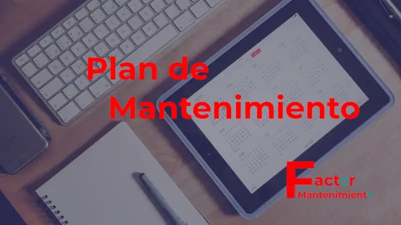 Plan de mantenimiento: cómo implementarlo en tu empresa para garantizar la continuidad del negocio.