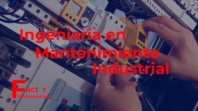 Ingeniería en mantenimiento industrial